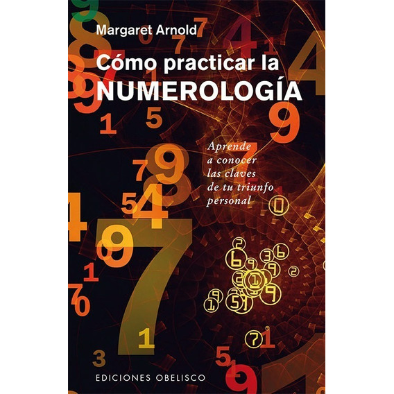 Como Practicar La Numerologia - Margaret Arnold