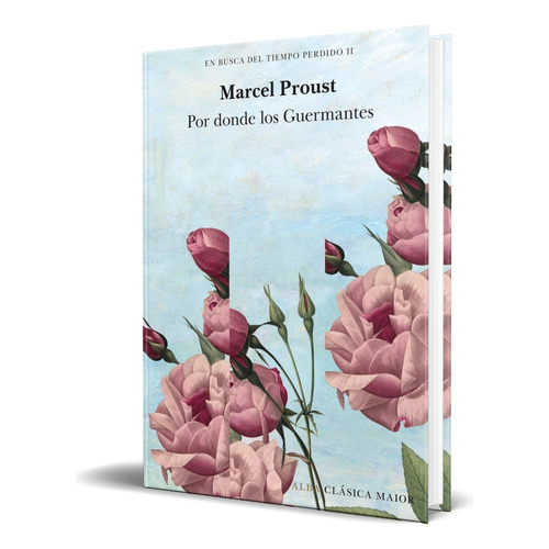 Libro En Busca Del Tiempo Perdido Ii [ Original ], De Marcel Proust. Alba Editorial, Tapa Dura En Español, 2023