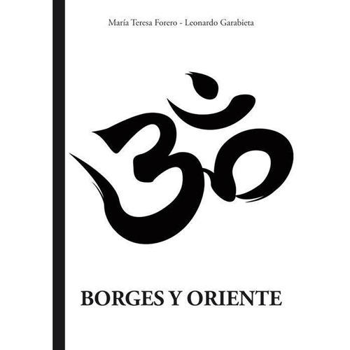 Borges Y Oriente - Maria Teresa Forero
