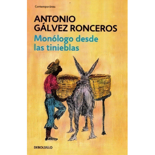 Monologo Desde Las Tinieblas (db), De Antonio Galvez Ronceros. Editorial Debolsillo - Random House Mondadori En Español