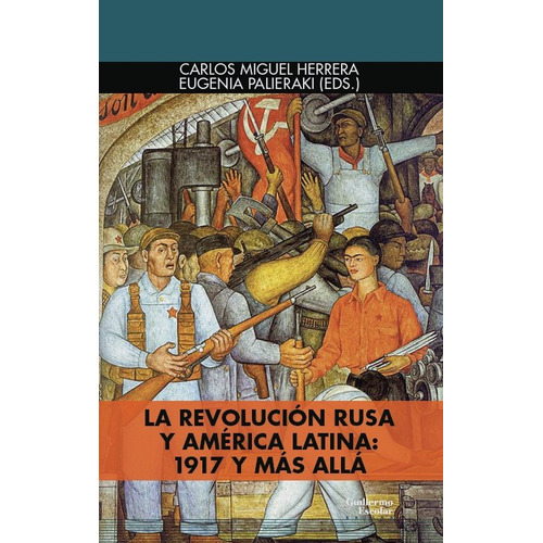 La Revolucion Rusa Y America Latina 1917 Y Mas Alla, De Aa.vv.. Editorial Gullermo Escolar Editor, Tapa Blanda En Español