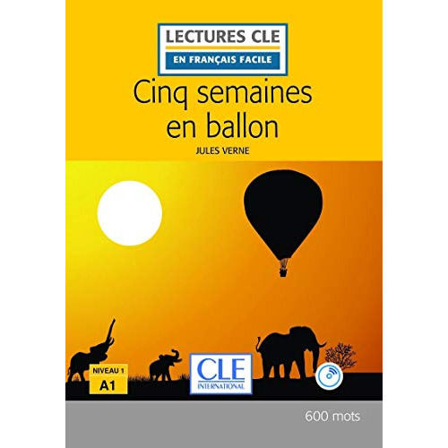 Cinq semaines en ballon Livre+CD - Nivea 1/A1 - 2º Edition, de Verne, Jules. Editorial Cle Internacional, tapa blanda en francés, 9999