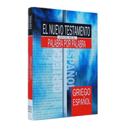 Nuevo Testamento Interlineal Palabra X Palabra Griego-españo