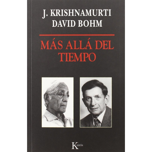 Más Allá Del Tiempo Krishnamurti David Bohm Ed Kairós