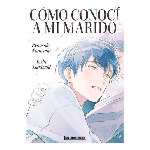 Como Conocí A Mi Marido, De Nanasaki Ryosuke. Editorial Distrito Manga, Tapa Blanda En Español, 2023