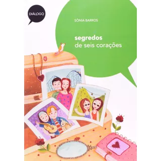 Segredos De Seis Corações, De Barros, Sônia. Série Diálogo Editora Somos Sistema De Ensino, Capa Mole Em Português, 2011