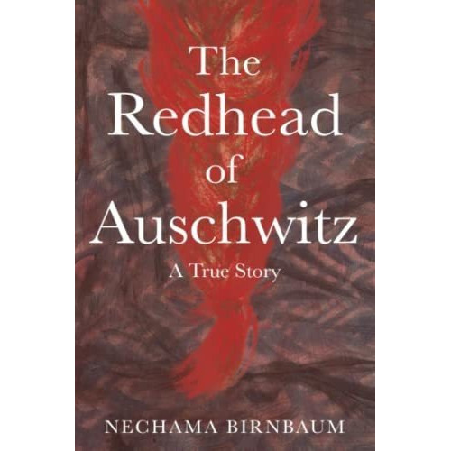The Redhead Of Auschwitz A True Story Holocaust..., De Birnbaum, Nech. Editorial Amsterdam Publishers En Inglés