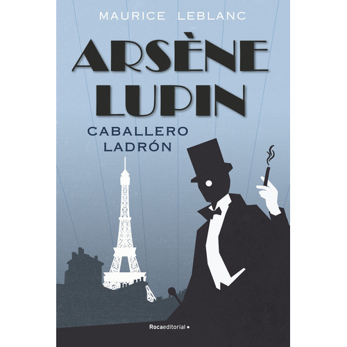 Arsene Lupin - Caballero Ladron - Maurice Leblanc, de Leblanc, Maurice. Roca Editorial, tapa blanda en español, 2021