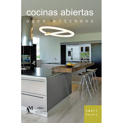 Small Books: Cocinas Abiertas, de De Haro, Fernando. Serie Small Books: Baños Actuales Editorial Numen, tapa blanda en inglés / español, 2014