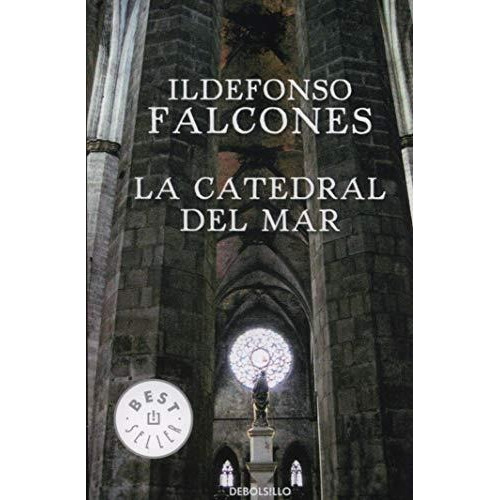 La Catedral Del Mar. Ildefonso Falcones. Editorial debolsillo en español. Tapa blanda
