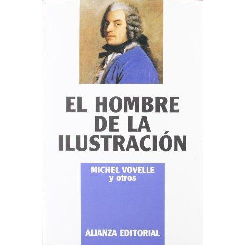 El Hombre De La Ilustración, De Michel Vovelle. Editorial Alianza (g), Tapa Blanda En Español