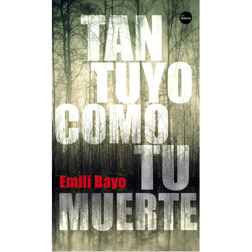 Tan Tuyo Como Tu Muerte, De Bayo Juan, Emili. Editorial Ediciones Versatil, S.l., Tapa -1 En Español