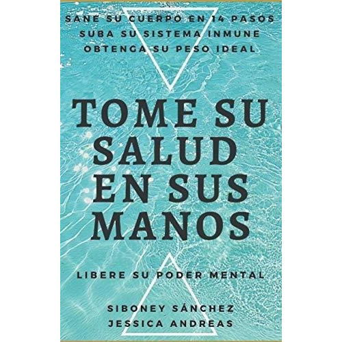 Tome Su Salud En Sus Manos Suba Su Sistema Inmune E, De Sanchez, Siboney. Editorial Independently Published En Español