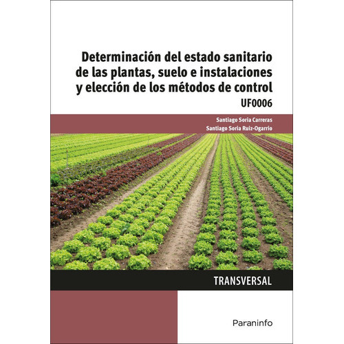 Determinaciãâ³n Del Estado Sanitario De Las Plantas, Suelo E Instalaciones Y Elecciãâ³n De Los ..., De Soria Carreras, Santiago. Editorial Ediciones Paraninfo, S.a, Tapa Blanda En Español