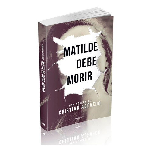 Matilde debe morir, de Acevedo Cristian. Editorial Bärenhaus, tapa blanda en español, 2020