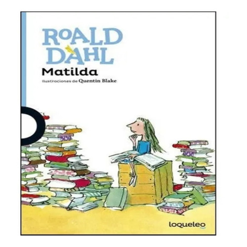 Matilda - Roald Dahl - Editorial Santillana Loqueleo