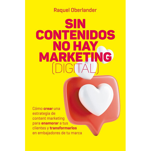 Sin Contenido No Hay Marketing (digital), De Raquel Oberlander. Nobuko Diseño Editorial, Tapa Blanda En Español, 2022