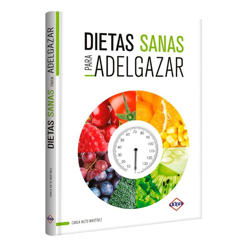 Libro Dietas Sanas Para Adelgazar - Lexus Editores