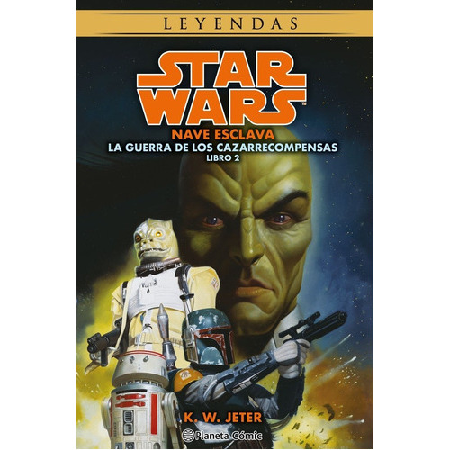 Star Wars Las Guerras De Los Cazarrecompensas Nãâº 2/3 Nave Esclava (novela), De Jeter, K.w.. Editorial Planeta Comic, Tapa Blanda En Español