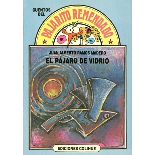 El Pajaro De Vidrio    - Ramos Madero Juan A