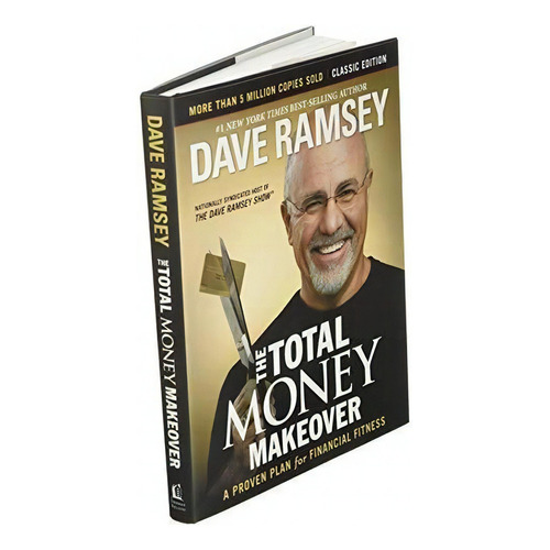 The Total Money Makeover: Classic Edition : A Proven Plan For Financial Fitness, De Dave Ramsey. Editorial Thomas Nelson Publishers, Tapa Dura En Inglés
