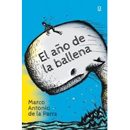El Año De La Ballena / Marco Antonio De La Parra