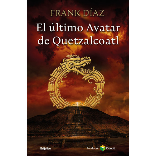 El último avatar de Quetzacoatl, de Díaz, Frank. Fuera de colección Editorial Grijalbo, tapa blanda en español, 2021