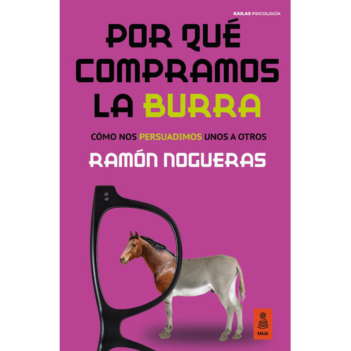 Por Que Compramos La Burra, De Nogueras, Ramon. Kailas Editorial, S.l., Tapa Blanda En Español