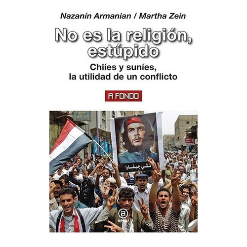 No es la religión, estúpido Nazanin Armanian y Martha Zein Editorial Akal