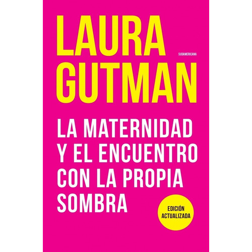 La maternidad y el encuentro con la propia sombra, de Laura Gutman. Editorial PLAZA Y JANES en español, 2020