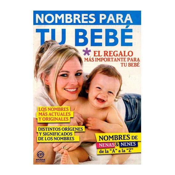 Nombres Para Tu Bebe, De Comercializadora Josak Eu. Editorial Arcadia Ediciones, Tapa Blanda En Español