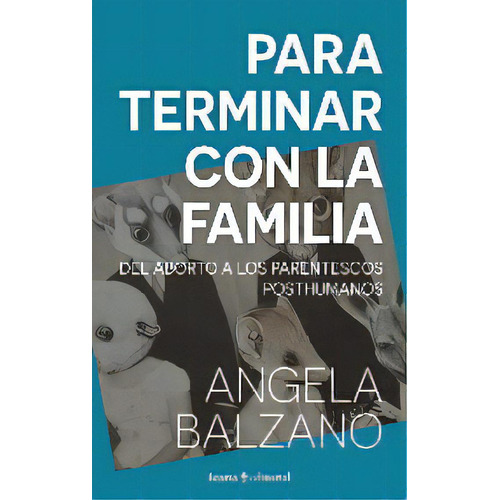Para Terminar Con La Familia, De Angela Balzano. Editorial Icaria Editorial, Tapa Blanda En Español