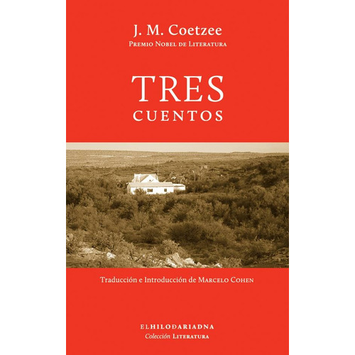 Tres cuentos, de Coetzee, J. M.. Serie Literatura Editorial El Hilo de Ariadna, tapa blanda en español, 2016