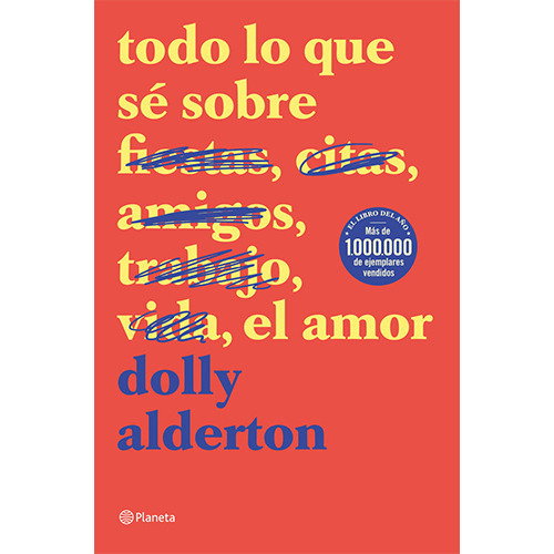 Todo Lo Que Sé Sobre El Amor, De Dolly Alderton., Vol. 1.0. Editorial Planeta, Tapa Blanda En Español, 2023