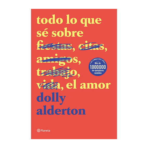 Todo Lo Que Sé Sobre El Amor, De Dolly Alderton., Vol. 1.0. Editorial Planeta, Tapa Blanda En Español, 2023