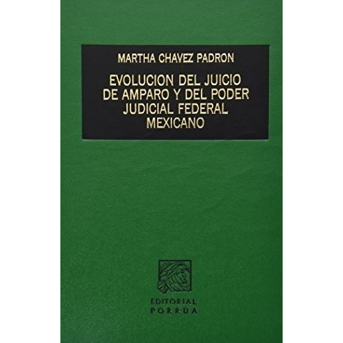 Evolución Del Juicio De Amparo Y Del Poder Judicial Federal