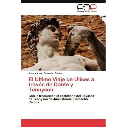 El Ultimo Viaje De Ulises A Traves De Dante Y Tennyson, De Camacho Ramos Juan Manuel. Eae Editorial Academia Espanola, Tapa Blanda En Español