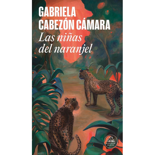 Las Niñas Del Naranjel de Gabriela Cabezón Cámara Editorial Random House Tapa Blanda En Español 2023
