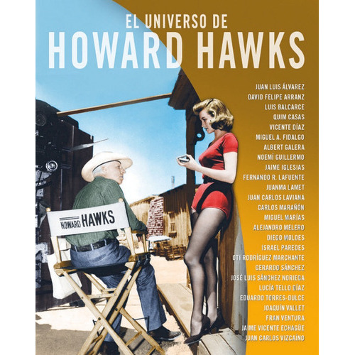 El Universo De Howard Hawks, De Álvarez, Juan Luis. Editorial Notorious Ediciones, Tapa Dura En Español