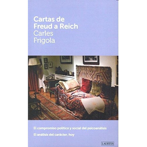 Cartas De Freud A Reich : El Compromiso Político Y Social De