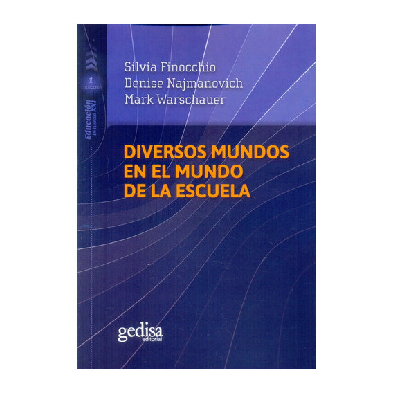 Diversos Mundos En El Mundo De La Escuela, De Vv.aa. Editorial Gedisa, Tapa Blanda, Edición 1 En Español