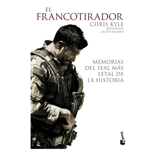 El francotirador: Memorias del ser más leal de la historia, de Kyle, Chris., vol. 1.0. Editorial Booket, tapa blanda, edición 1.0 en español, 2023