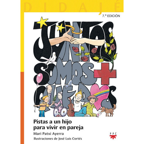 Juntos somos + que dos: pistas a un hijo para vivir en pareja, de Ayerra, Mari Patxi. Editorial PPC EDITORIAL, tapa blanda en español