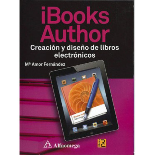 Ibooks Author. Creación Y Diseño De Libros Electrónicos, De Fernández, Ma. Amor. Editorial Alfaomega Grupo Editor Argentino En Español