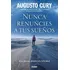 Nunca Renuncies A Tus Sueños
