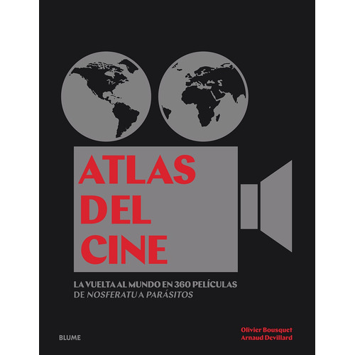 ATLAS DEL CINE, de Olivier Bousquets / Arnaud Devillard. Editorial BLUME, tapa blanda en español, 2022