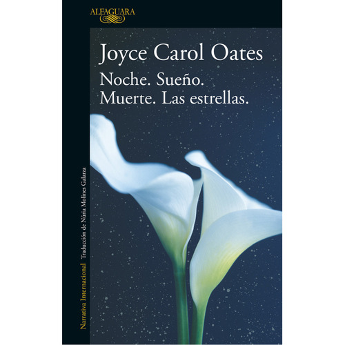 Noche. Sueño. Muerte. Las Estrellas, De Joyce Carol Oates. Editorial Alfaguara, Tapa Blanda En Español, 2023