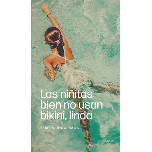Niñitas Bien No Usan Bikini, Linda - María Teresa Undurraga