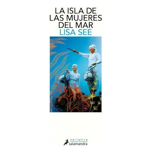 Libro La Isla De Las Mujeres Del Mar De Lisa See