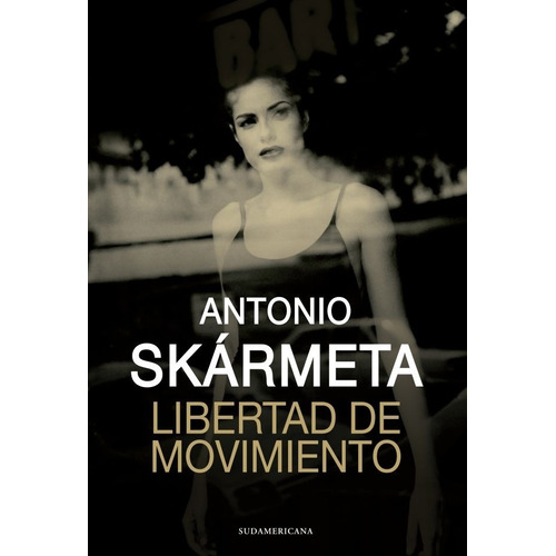 Libertad De Movimiento - Antonio Skármeta